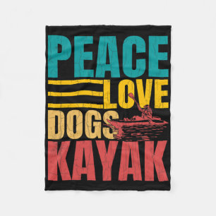 Peace Love Dogs Kayak Funny Kayaking Kayaker Boati Fleece Blanket