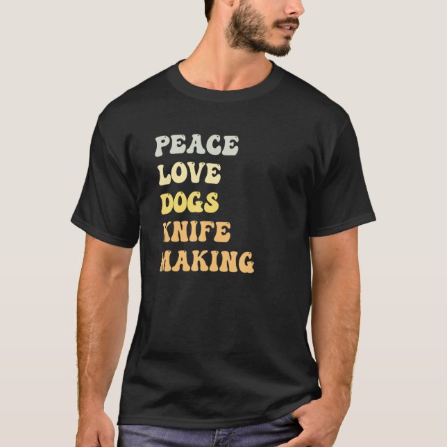 Peace Love Dogs Knife Making   Retro T-Shirt (Front)