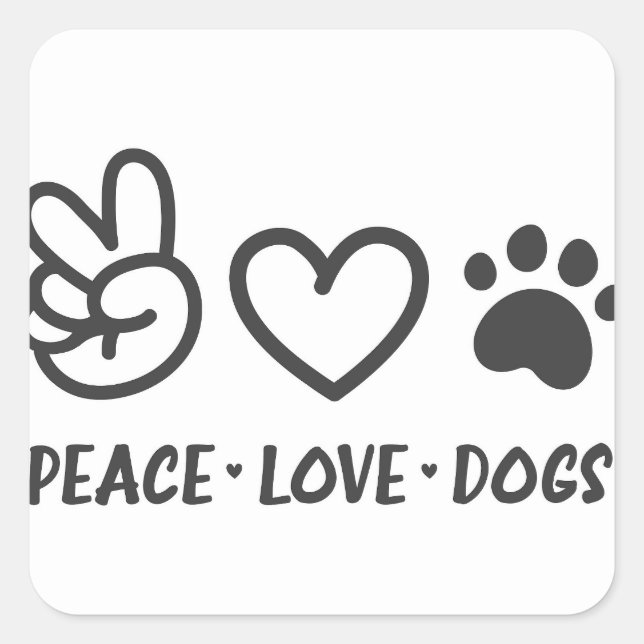 Peace, Love, Dogs Square Sticker (Front)