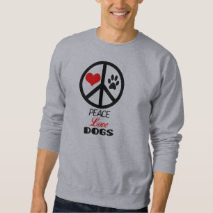 Peace Love Dogs Sweatshirt