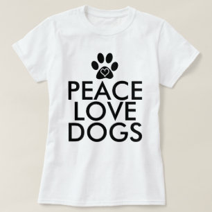 Peace Love Dogs T-Shirt
