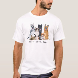 Peace Love Dogs T-Shirt