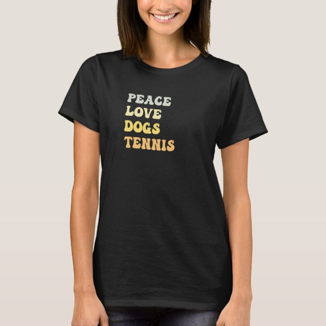 Peace Love Dogs Tennis  Retro T-Shirt (Front)