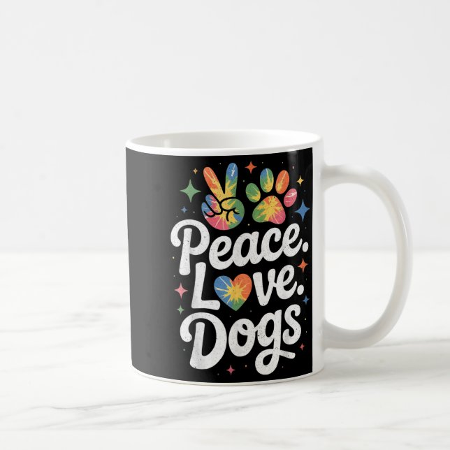 Peace Love Dogs Tie Dye Dog Lover Rescue Puppy  Coffee Mug (Right)