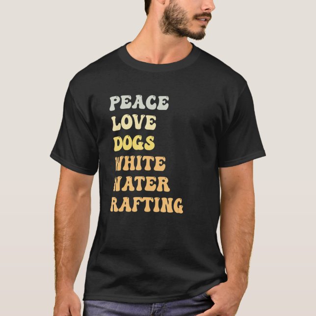 Peace Love Dogs White Water Rafting   Retro T-Shirt (Front)
