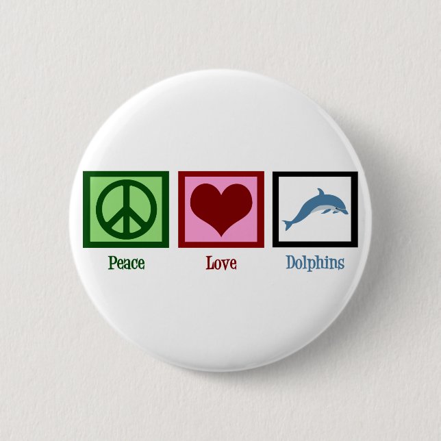 Peace Love Dolphins 6 Cm Round Badge (Front)