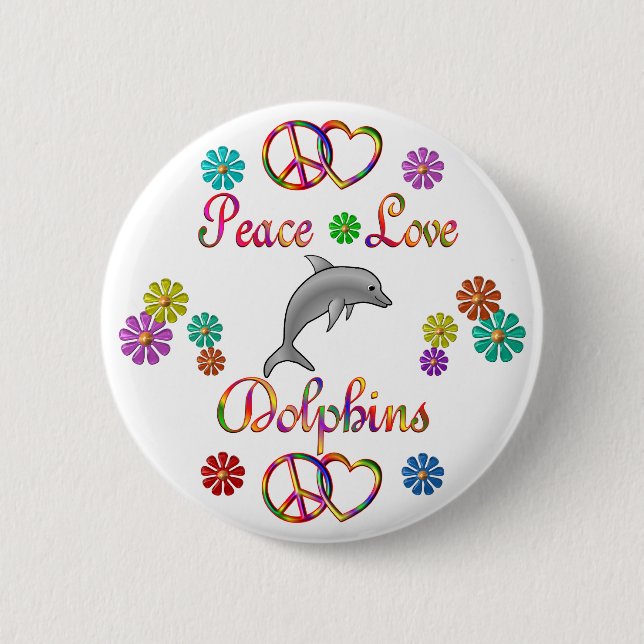Peace Love Dolphins 6 Cm Round Badge (Front)