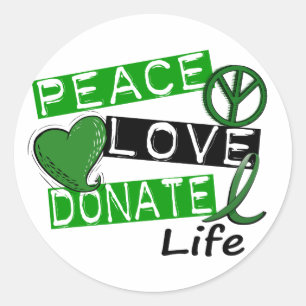 PEACE LOVE DONATE LIFE CLASSIC ROUND STICKER