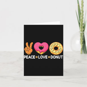 Peace Love Donut - Doughnut Lover's For Men Women Card