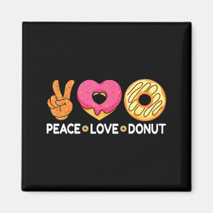 Peace Love Donut - Doughnut Lover's For Men Women  Magnet