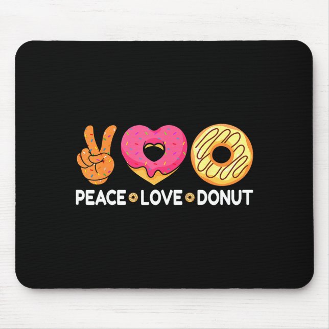 Peace Love Donut - Doughnut Lover's For Men Women  Mouse Pad (Front)