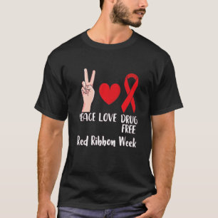 Peace Love Drug Free 2022 Red Ribbon Week Heart T-Shirt