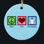 Peace Love Dry Cleaning Ceramic Ornament<br><div class="desc">Peace Love Dry Cleaning. A cute dry cleaning company gift for a professional cleaner service who launders clothes.</div>