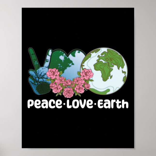 Peace Love Earth Day 1  Poster (Front)