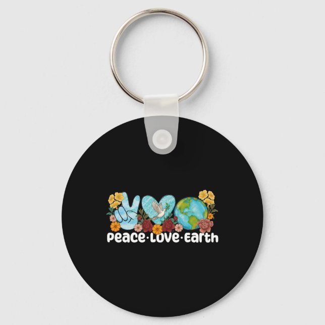 Peace Love Earth Day  Key Ring (Front)