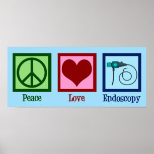 Peace Love Endoscopy Poster
