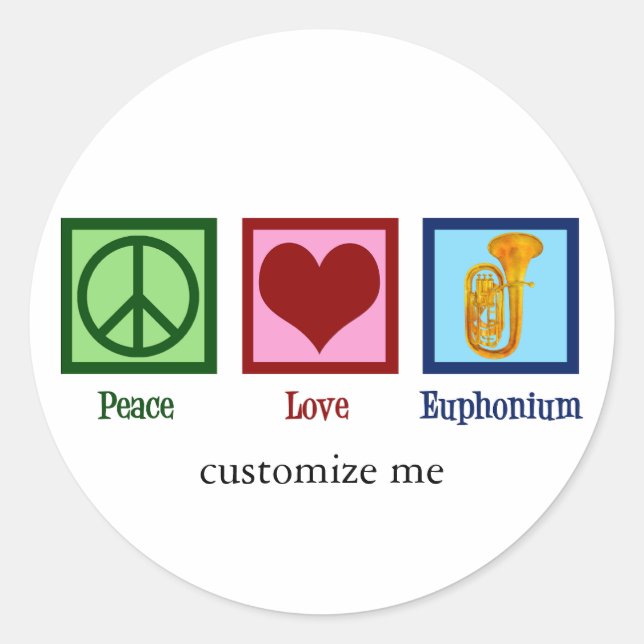 Peace Love Euphonium Cute Custom Classic Round Sticker (Front)