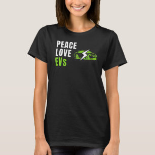 Peace Love EV E Cars Life Eco Mode Drive EV Electr T-Shirt