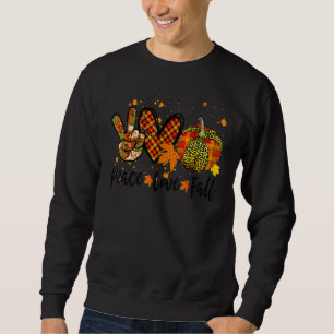 Peace Love Fall Pumpkin Autum Happy Fall Thanksgiv Sweatshirt