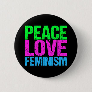 Peace Love Feminism 6 Cm Round Badge