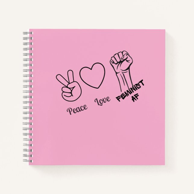 Peace, Love, Feminist AF - notebook (Front)