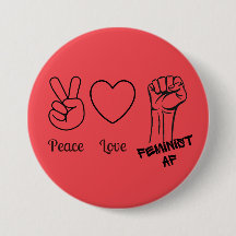 Peace, Love, Feminist AF - red button