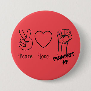 Peace, Love, Feminist AF - red button 