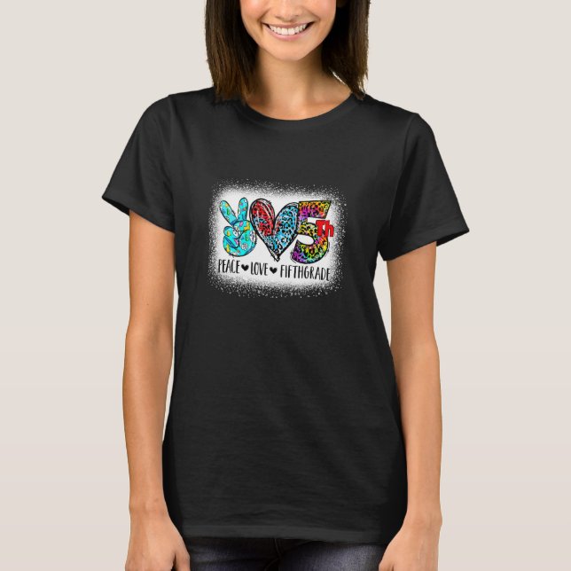 Peace Love Fifth Grade Back To School Team 5th Gra T-Shirt (Front)