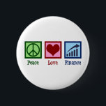 Peace Love Finance 6 Cm Round Badge<br><div class="desc">Peace Love Finance. A cool financial advisor or planner gift for a banker or money management who works with bank clients to manage their assets and finances. Cute design for financial planning bankers in public,  corporate,  or personal finance.</div>