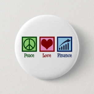 Peace Love Finance 6 Cm Round Badge
