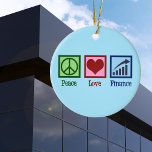 Peace Love Finance Ceramic Ornament<br><div class="desc">Peace Love Finance. A cool financial advisor or planner gift for a banker or money management who works with bank clients to manage their assets and finances. Cute design for financial planning bankers in public,  corporate,  or personal finance.</div>