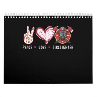 Peace Love Firefighter Lovers | Firefighter Gifts Calendar