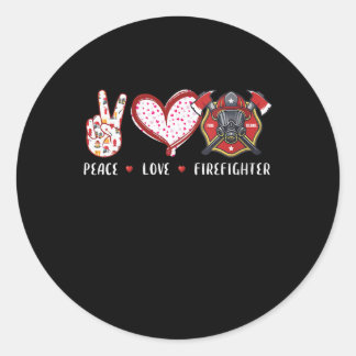 Peace Love Firefighter Lovers | Firefighter Gifts Classic Round Sticker