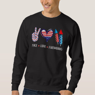 PEACE LOVE FIREWORKS 4th of July Celebration Sweatshirt