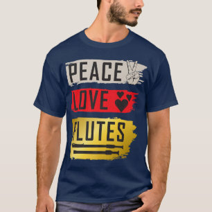 Peace Love Flutes Falutist Flute Players Music Ins T-Shirt