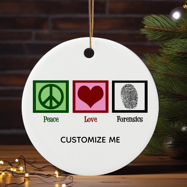Peace Love Forensics Custom Crime Scene Expert Ceramic Ornament (Creator Uploaded)