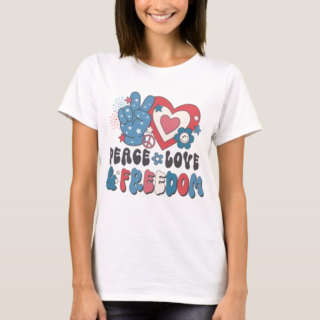 Peace Love & Freedom T-Shirt (Front)