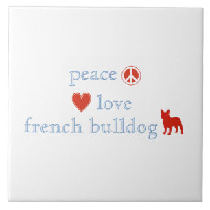Peace Love French Bulldogs Tile