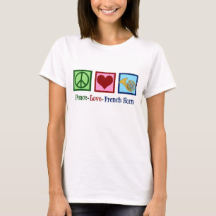 Peace Love French Horn T-Shirt