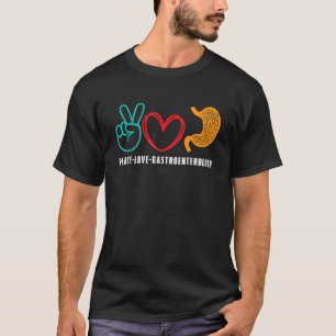 Peace Love Gastroenterology Gastroenterologist  T-Shirt