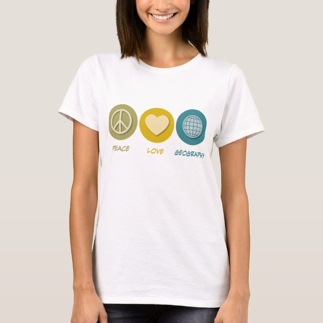 Peace Love Geography T-Shirt (Front)