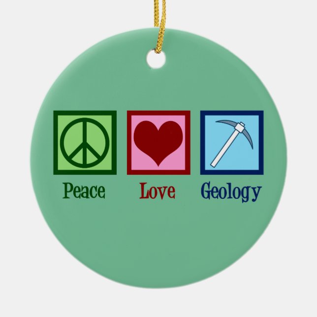 Peace Love Geology Ceramic Ornament (Front)