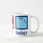 Peace Love Geology Coffee Mug<br><div class="desc">Peace Love Geology. A cool geological science gift for a geologist who studies Earth sciences and rocks through geologic history of the planet. It features a cute peace sign,  heart,  and geologists rock hammer.</div>