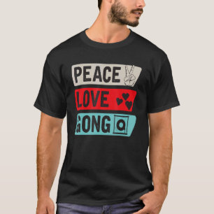 Peace Love Gong Percussion Music Instrument Gong P T-Shirt