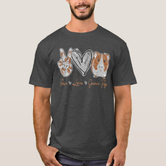 Peace love guinea pigs gift for Guinea Pigs lover  T-Shirt