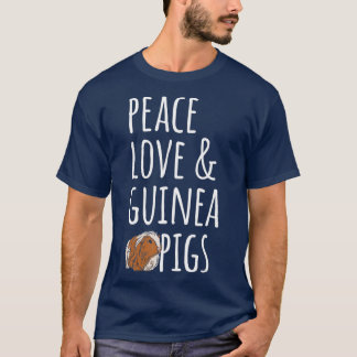 Peace Love & Guinea Pigs T-Shirt