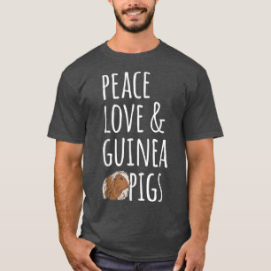 Peace Love & Guinea Pigs T-Shirt