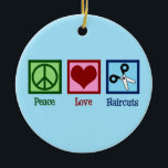 Peace Love Haircuts Ceramic Ornament<br><div class="desc">PEACE LOVE HAIRCUTS gift for your favorite hair stylist who cuts hair at a beauty salon after graduation from cosmetology school. This cool hairdresser design features a peace sign,  heart,  and pair of scissors.</div>