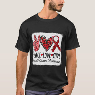 Peace Love Heart Disease Awareness Chd Suprt Wear  T-Shirt
