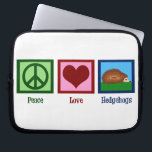 Peace Love Hedgehogs Laptop Sleeve<br><div class="desc">A peace sign, heart, and a cute hedgehog. I love my prickly pet.</div>